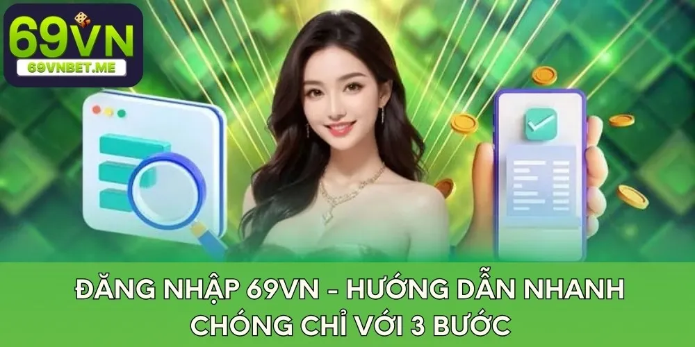 dang-nhap-69vn-huong-dan-nhanh-chong-chi-voi-3-buoc