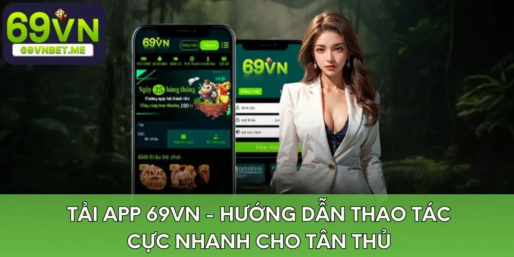 tai-app-69vn-huong-dan-thao-tac-cuc-nhanh-cho-tan-thu